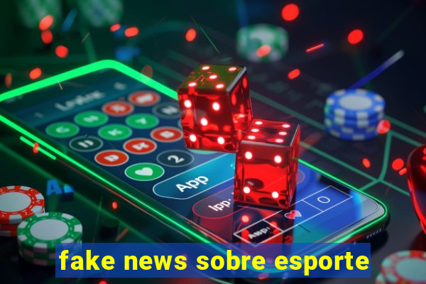 fake news sobre esporte